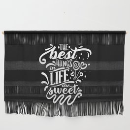 The Best Things In Life Are Sweet Calligraphy Quote Wall Hanging