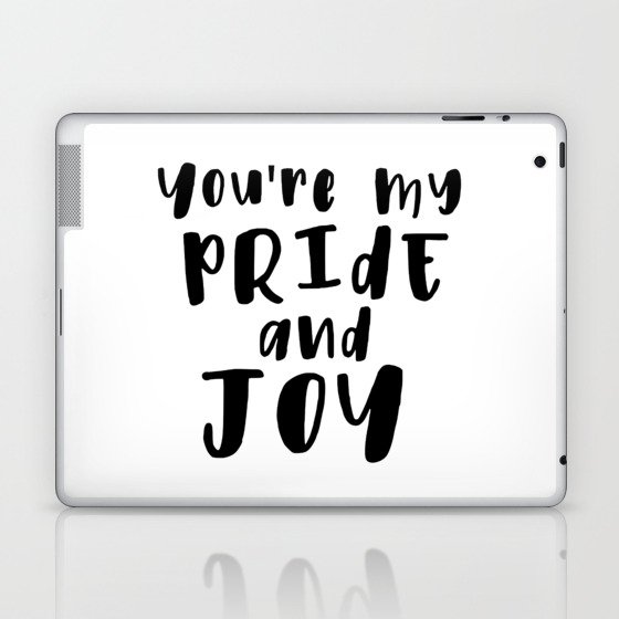 You're My Pride And Joy Laptop & iPad Skin