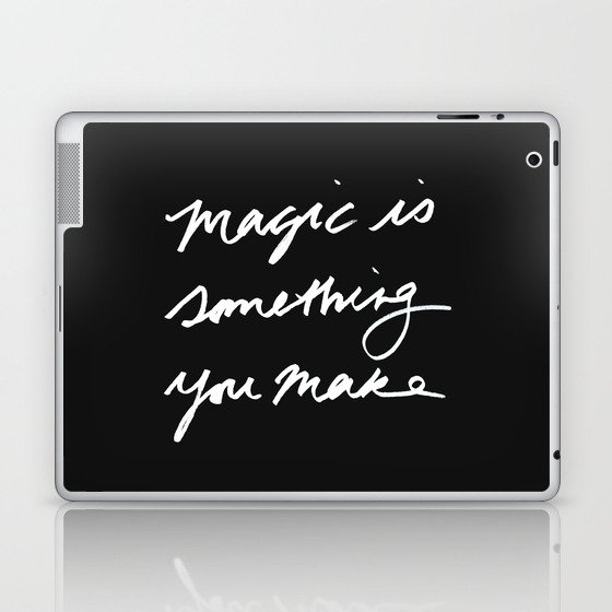 Magic is something you make #2 Laptop & iPad Skin
