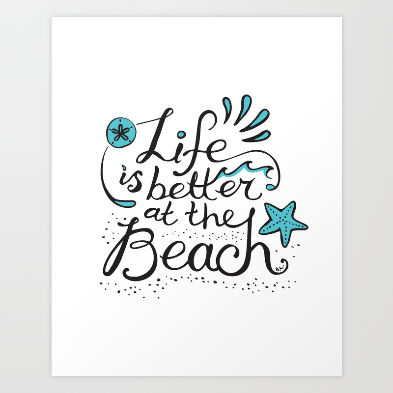 Goede Life is Better at the Beach! Art Print by beachlivingus | Society6 WM-52