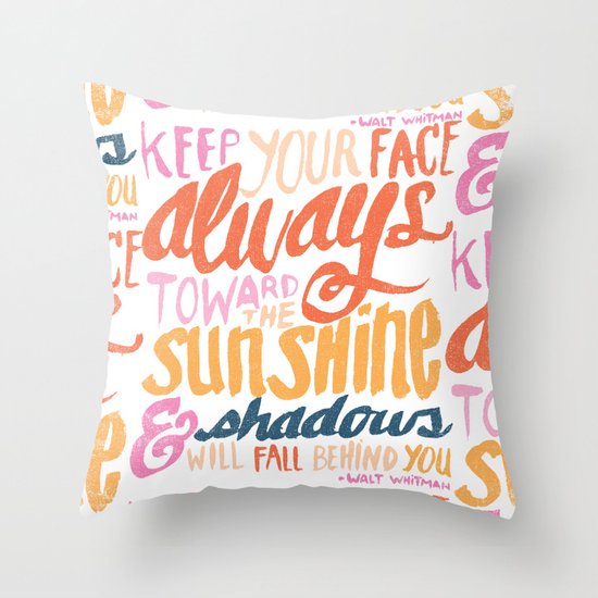 ...TOWARDS THE SUNSHINE Throw Pillow
