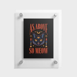 As Above, So Meow Floating Acrylic Print