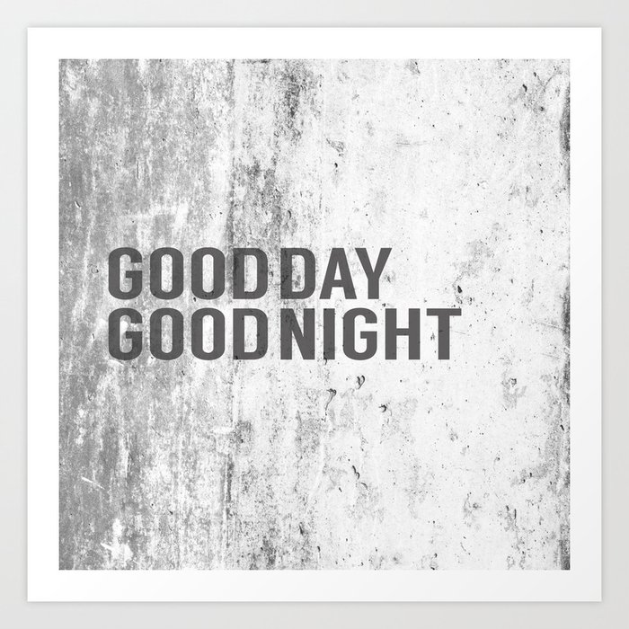 good day / good night Art Print