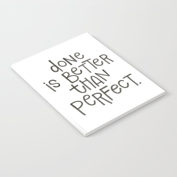 Done is better than perfect Notebook