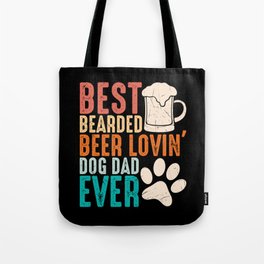 Best Bearded Beer Lovin Dog Dad Ever Tote Bag