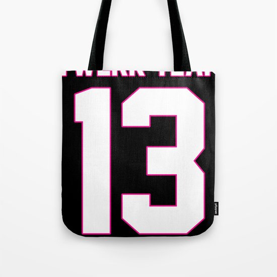 #TWERKTEAM13 Tote Bag