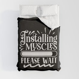 Installing Muscles, Please Wait Funny Quote Body Building Duvet Cover