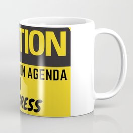 Caution Agenda in progress Coffee Mug