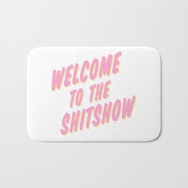 Welcome to the Shitshow - Pink and Yellow Bath Mat