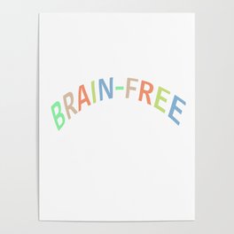 Brain-Free Poster