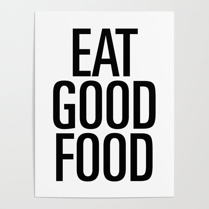 Eat good food Poster