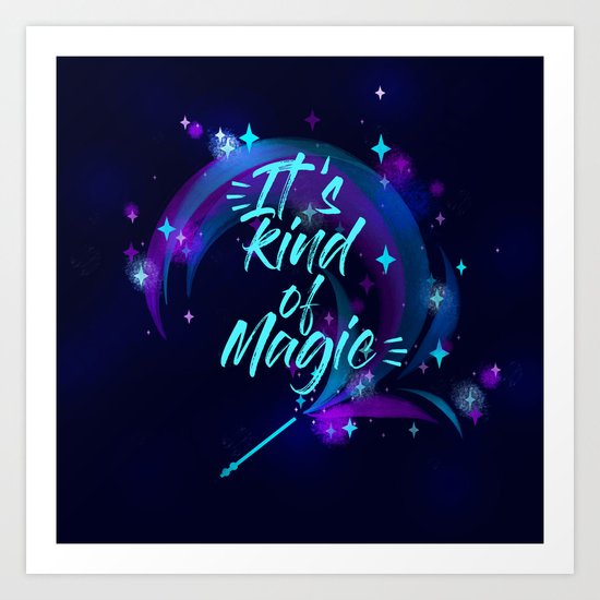 Kind of a Magic ! Art Print
