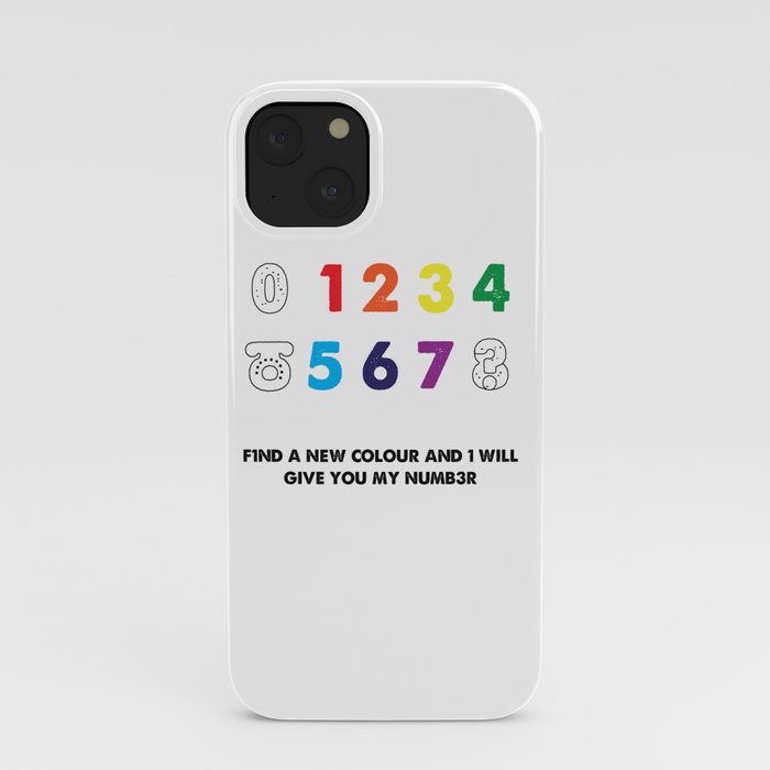 Find a new colour and I'll give you my number iPhone Case