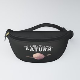 Planet Saturn Just A Girl Who Loves Saturn Fanny Pack