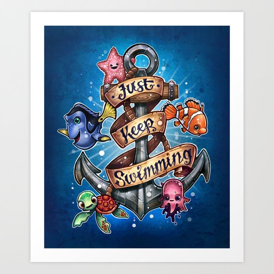 Just Keep Swimming Art Print