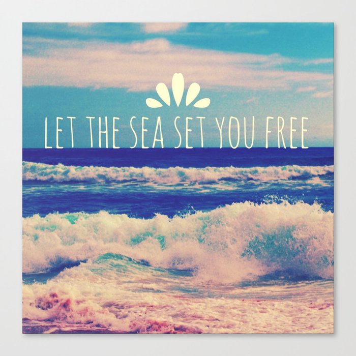 Let The Sea Set You Free Canvas Print