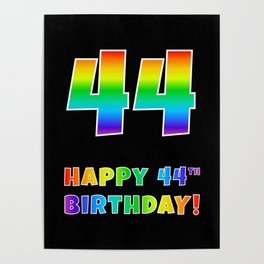 [ Thumbnail: HAPPY 44TH BIRTHDAY - Multicolored Rainbow Spectrum Gradient Poster ]