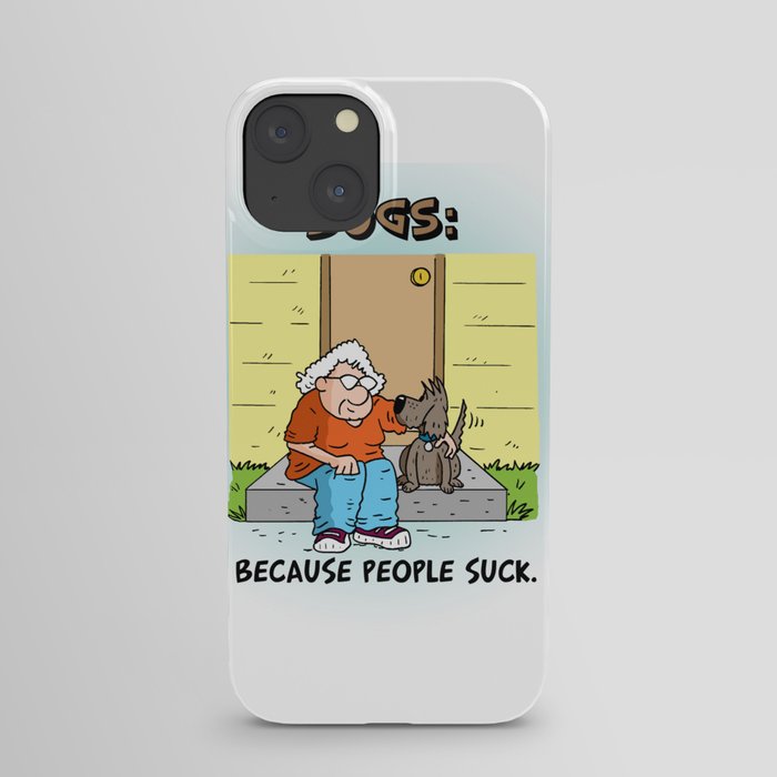 Dogs: Because People Suck iPhone Case