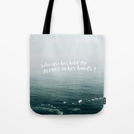 HELD THE OCEANS? Tote Bag