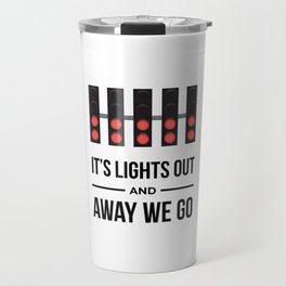 It's Lights Out And Away We Go Travel Mug