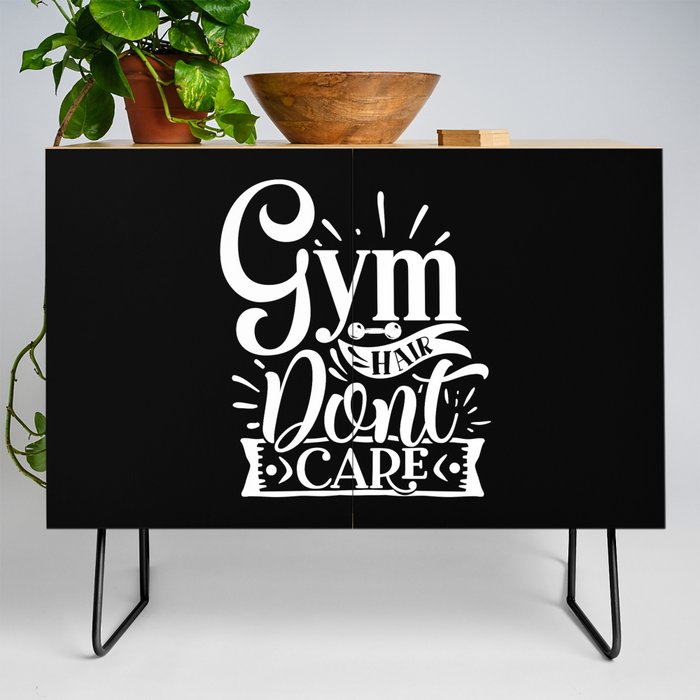 Gym Hair Don’t Care Quote For Fitness Committed People Credenza