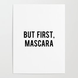 But First, Mascara Poster