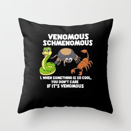 Venomous Schmenomous Throw Pillow