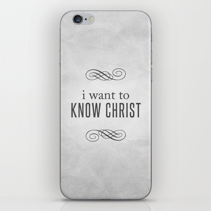 I Want to Know Christ - Philippians 3:10 iPhone Skin
