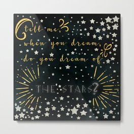 Do you dream of the stars? Metal Print | Starsquotes, Night, Digital, Typography, Quotes, Dreams, Graphicdesign, Stars 