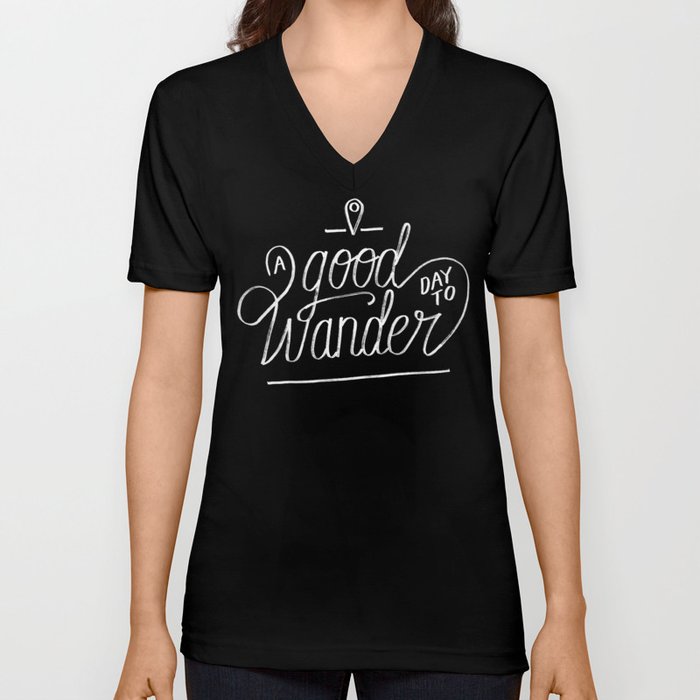 Good Day to Wander V Neck T Shirt