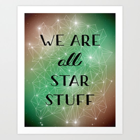 Star Stuff Art Print