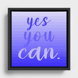 yes you can. Framed Canvas