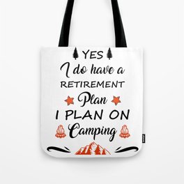 My Retirement Plan Is Camping Tote Bag