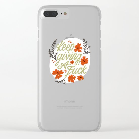 Keep Giving A Fuck Clear iPhone Case