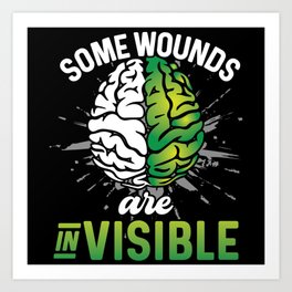 Mental Health Some Wounds Are Invisible Art Print