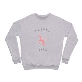 Clever Girl Crewneck Sweatshirt