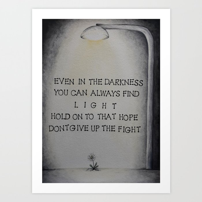 find light in the darkness Art Print