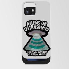 Aliens or Ultrasound, Somebody Is Getting Probed iPhone Card Case
