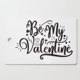 Be My Valentine Cutting Board
