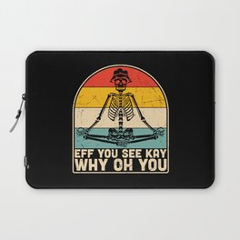 EFF You See Kay Why Oh You Skeleton Yogas Vintage Laptop Sleeve