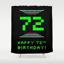 [ Thumbnail: 72nd Birthday - Nerdy Geeky Pixelated 8-Bit Computing Graphics Inspired Look Shower Curtain ]