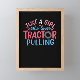 Just A Girl Who Loves Tractor Pulling Framed Mini Art Print