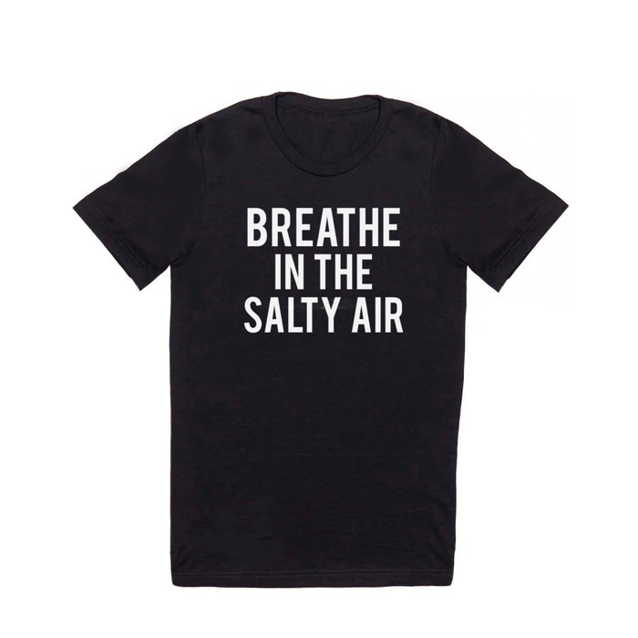 Salty Air T Shirt
