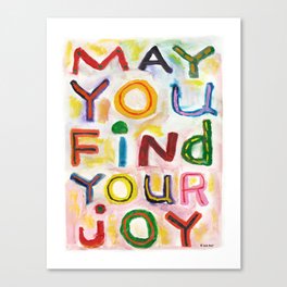 May You Find Your Joy Canvas Print