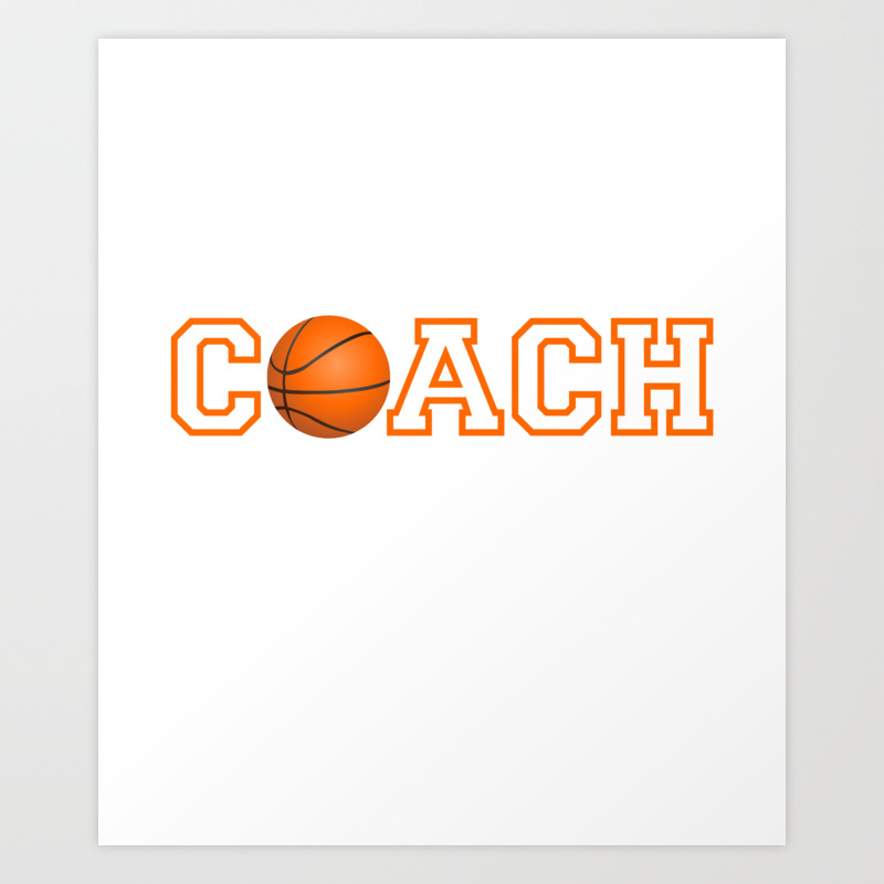 Basketball Coach Gift Idea Art Print By Cubgear Society6