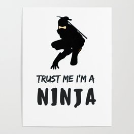 Trust Me I'm A Ninja Poster