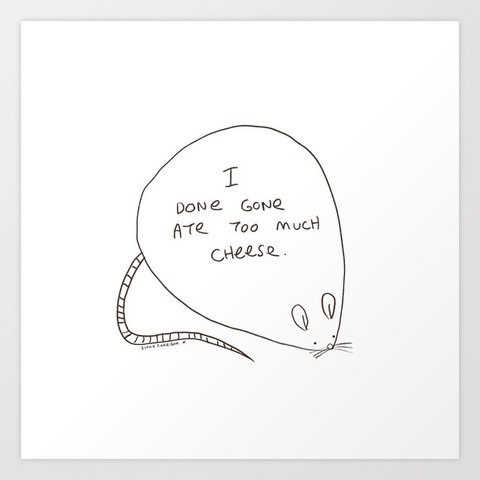 Bloated Cheese Mouse Art Print