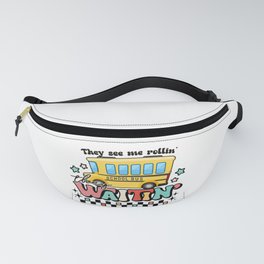 They see me rollin school bus graphic Fanny Pack