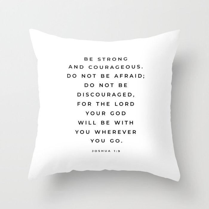 Be Strong And Courageous, Joshua 1 9 Print, Bible Verse Wall Art, Christian Decor, Scripture Quote  Throw Pillow