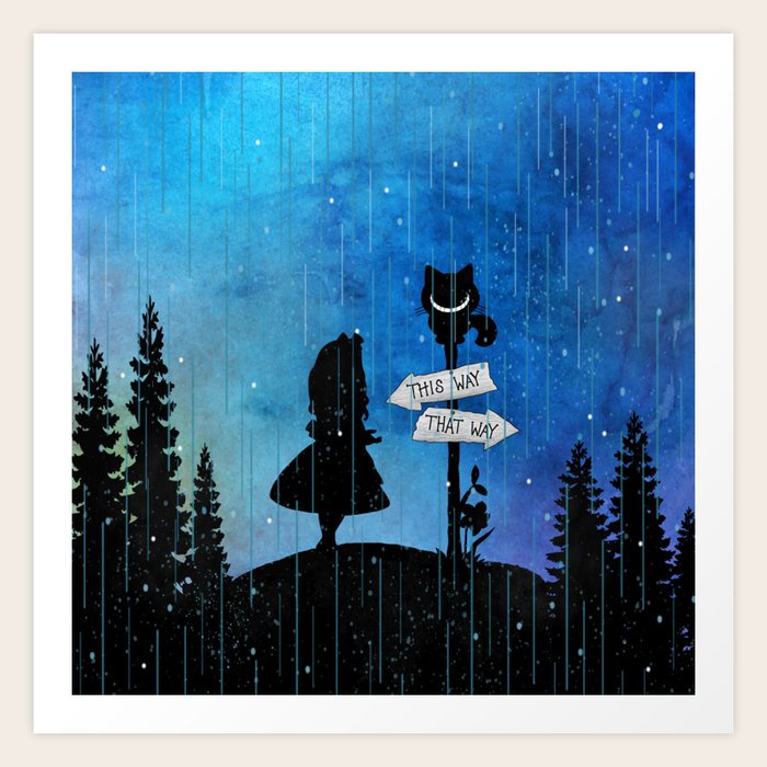 Any Road Will Get You There Alice In Wonderland Art Print By Nomadartstudio Society6